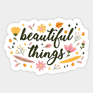 Beautiful Things Sticker